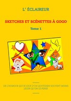 SKETCHES ET SCÉNETTES À GOGO 1 - SKETCHES ET SCÉNETTES À GOGO