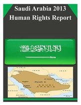 Saudi Arabia 2013 Human Rights Report