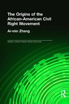 Studies in African American History and Culture-The Origins of the African-American Civil Rights Movement 1865-1956