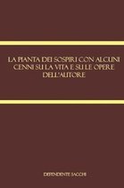 La pianta dei sospiri con alcuni cenni su la vita e su le opere dell'autore