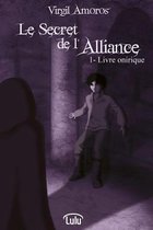 Le Secret de L'Alliance - 1. Livre Onirique
