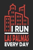 I Run Las Palmas Every Day