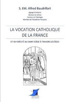 La vocation catholique de la France