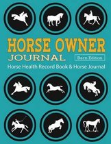 Horse Health Record Book & Horse Journal [Barn Edition]: Horse Owner Journal