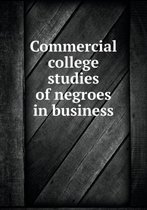 Commercial college studies of negroes in business