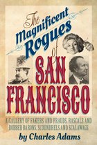 The Magnificent Rogues of San Francisco