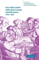 Press, Politics and the Public Sphere in Europe and North America, 1760-1820