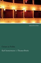 Karl Immermann`s Theater-Briefe