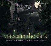 Voices In The Dark: Nocturnal Chants From Schubert To Orff