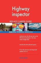 Highway Inspector Red-Hot Career Guide; 2586 Real Interview Questions