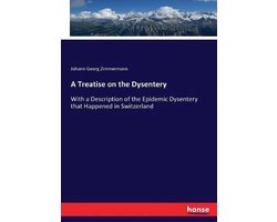A Treatise on the Dysentery