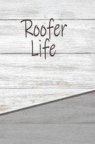 Roofer Life