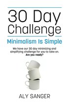 Minimalism Is Simple: 30 Day Challenge