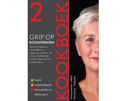 Grip op Koolhydraten 2 - Grip op Koolhydraten Kookboek 2
