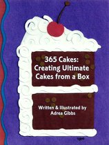 365 Cakes: Creating Ultimate Cakes from a Box