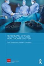 Routledge Studies on the Chinese Economy - Reforming China's Healthcare System