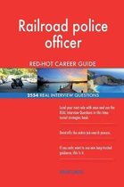 Railroad Police Officer Red-Hot Career Guide; 2554 Real Interview Questions