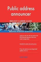 Public Address Announcer Red-Hot Career Guide; 2515 Real Interview Questions