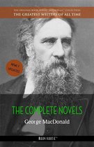 The Greatest Writers of All Time - George MacDonald: The Complete Novels