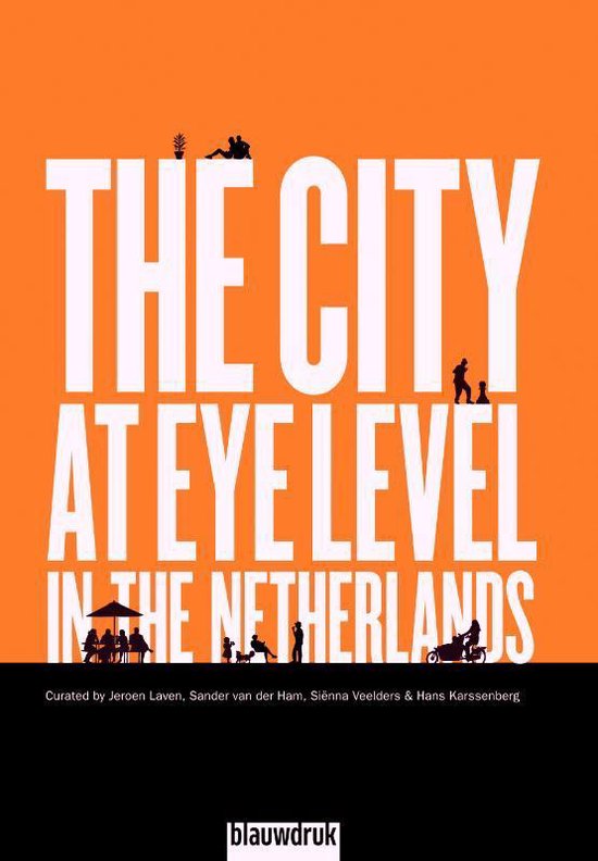 The city at eye level in the Netherlands