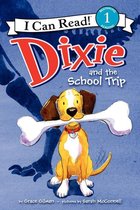 I Can Read 1 - Dixie and the School Trip