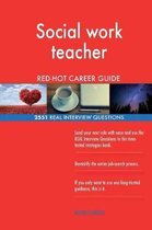 Social Work Teacher Red-Hot Career Guide; 2551 Real Interview Questions