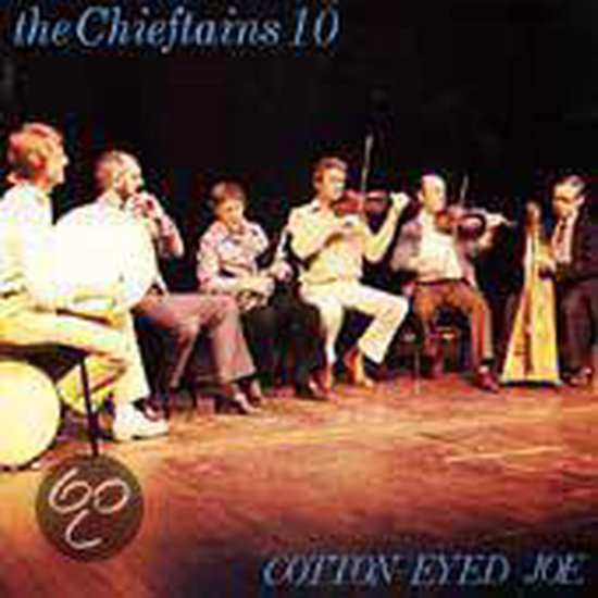 Chieftains 10 CottonEyed Joe, The Chieftains CD (album) Muziek