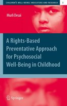 Children’s Well-Being: Indicators and Research - A Rights-Based Preventative Approach for Psychosocial Well-being in Childhood