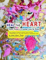 HEAL THE HEART Heart Disease is a leading Cause of Death Heart Health is Facing its Greatest Threat on Earth CHALLENGE 2017 Art to Raise Awareness to Humanitarian Causes by Artist Grace Divin