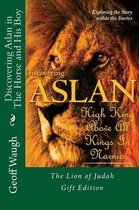 Discovering Aslan in the Horse and His Boy by C. S. Lewis Gift Edition