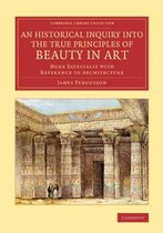 An Historical Inquiry into the True Principles of Beauty in Art