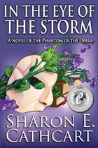 Seen Through the Phantom's Eyes -  In The Eye of The Storm: A Novel of the Phantom of the Opera
