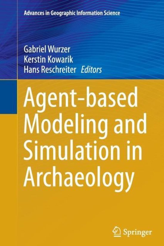 Agentbased Modeling and Simulation in Archaeology 9783319342825