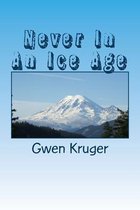 Never in an Ice Age