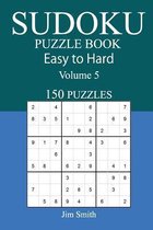 150 Easy to Hard Sudoku Puzzle Book