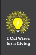 I Cut Wires for a Living