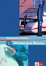 Unternehmen Deutsch Aufbaukurs. Lehrbuch