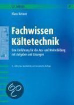 Fachwissen Kältetechnik Für Die Industrielle Und Gewerbliche Praxis