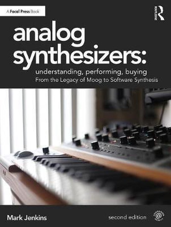 Analog Synthesizers Understanding, Performing, Buying 9781138319363
