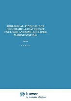 Biological, Physical and Geochemical Features of Enclosed and Semi-enclosed Marine Systems
