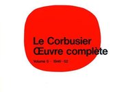 Le Corbusier - OEuvre complete Volume 5: 1946-1952: Volume 5