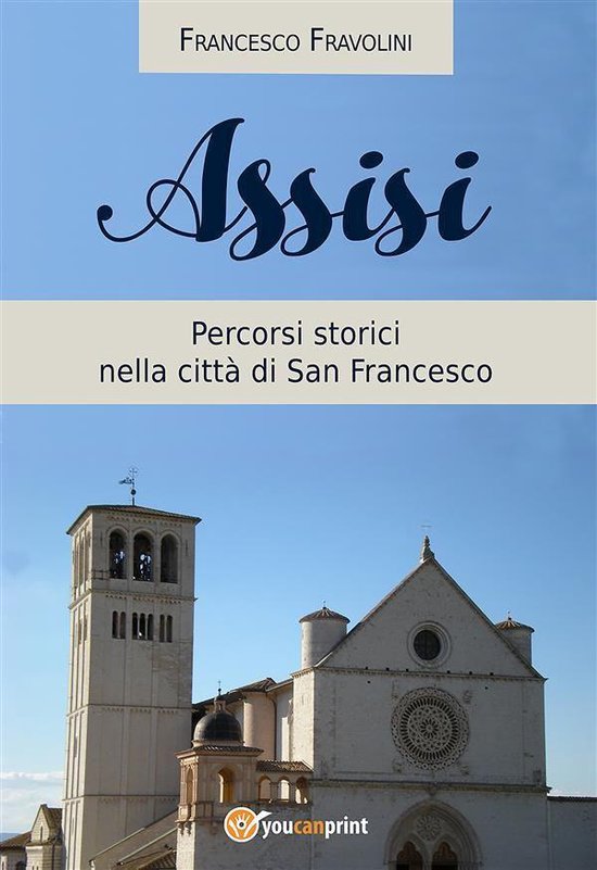 Assisi - Percorsi storici nella città di san Francesco - cover