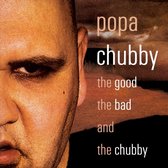Good, the Bad and the Chubby