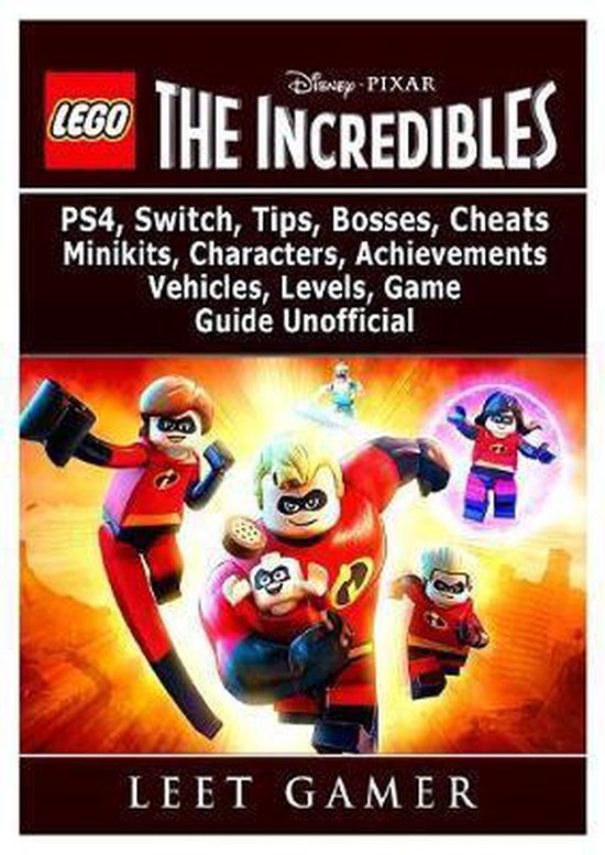 Lego the Incredibles, Ps4, Switch, Tips, Bosses, Cheats, Min ... - cover