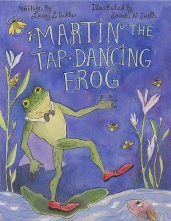 Martin the TapDancing Frog, Lacey L Bakker 9781775311935 Boeken