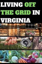 Living Off the Grid in Virginia