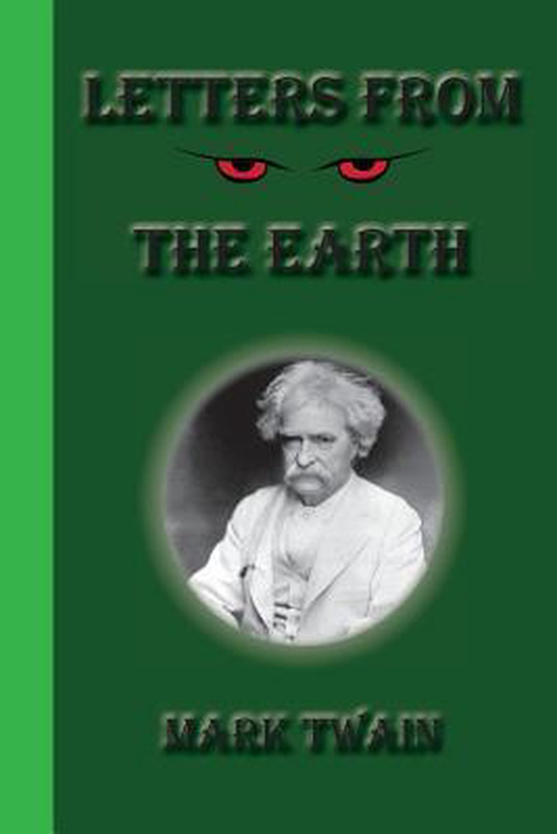 Letters From The Earth van Mark Twain