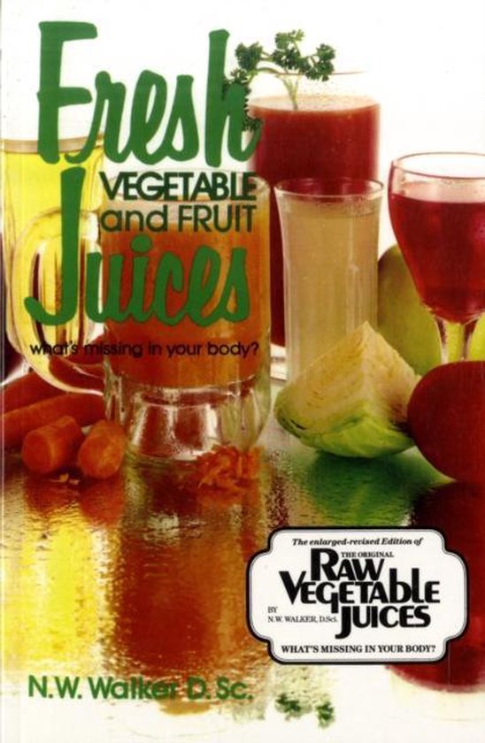 Fresh Vegetable & Fruit Juices 9780890190333 Norman W. Walker Boeken