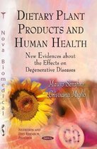 Dietary Plant Products & Human Health