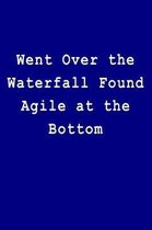 Went Over the Waterfall Found Agile at the Bottom